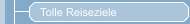 Tolle Reiseziele