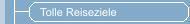 Tolle Reiseziele